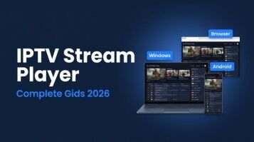 IPTV Stream Player complete gids 2026 voor Windows Android en browser